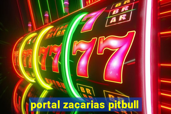 portal zacarias pitbull